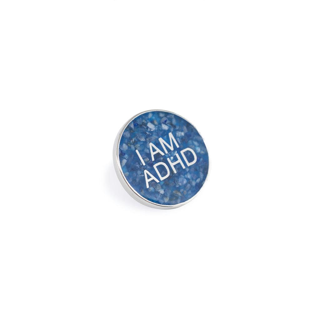 I am ADHD Gemstone Badge - Anna Lou of London